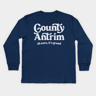 Country Antrim / Funny Typographic Gift Design Kids Long Sleeve T-Shirt